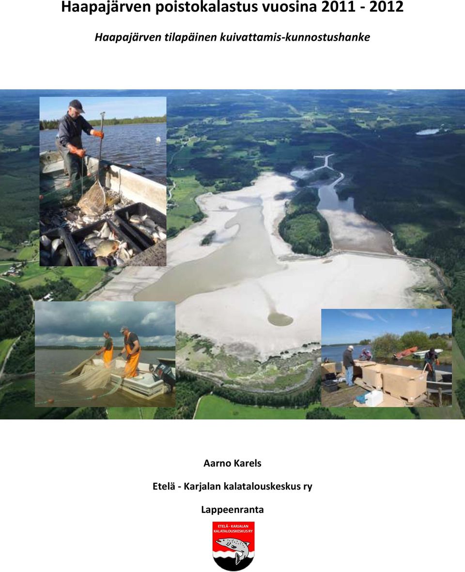 kuivattamis-kunnostushanke Aarno Karels Etelä -
