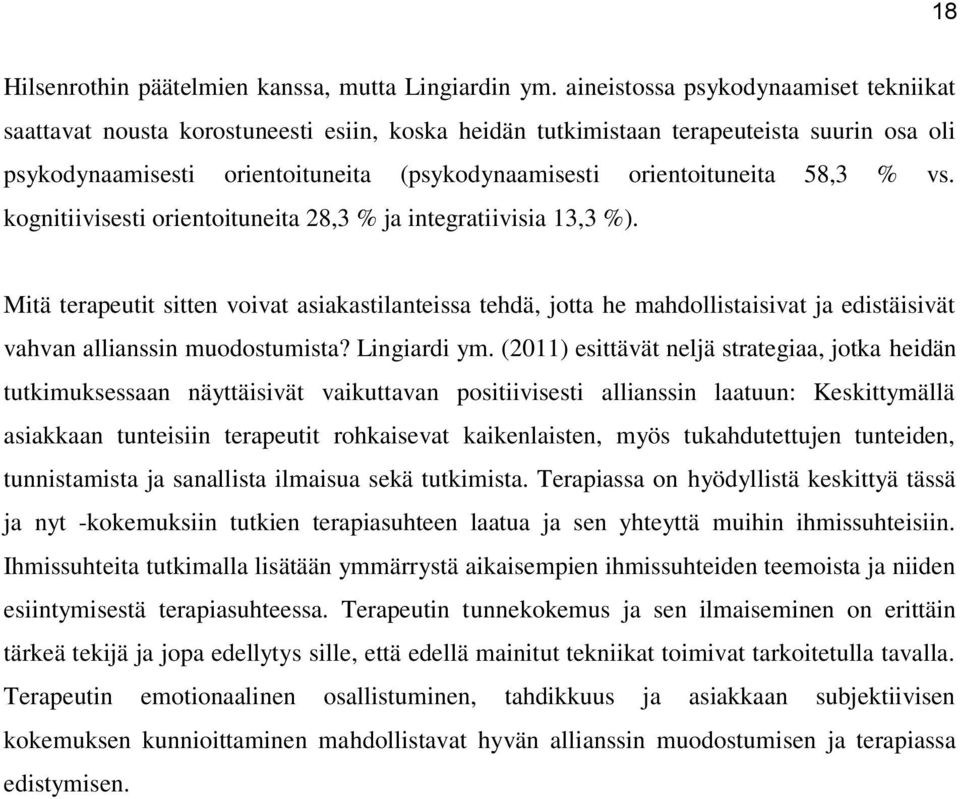 58,3 % vs. kognitiivisesti orientoituneita 28,3 % ja integratiivisia 13,3 %).