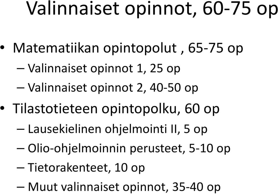 Tilastotieteen opintopolku, 60 op Lausekielinen ohjelmointi II, 5 op