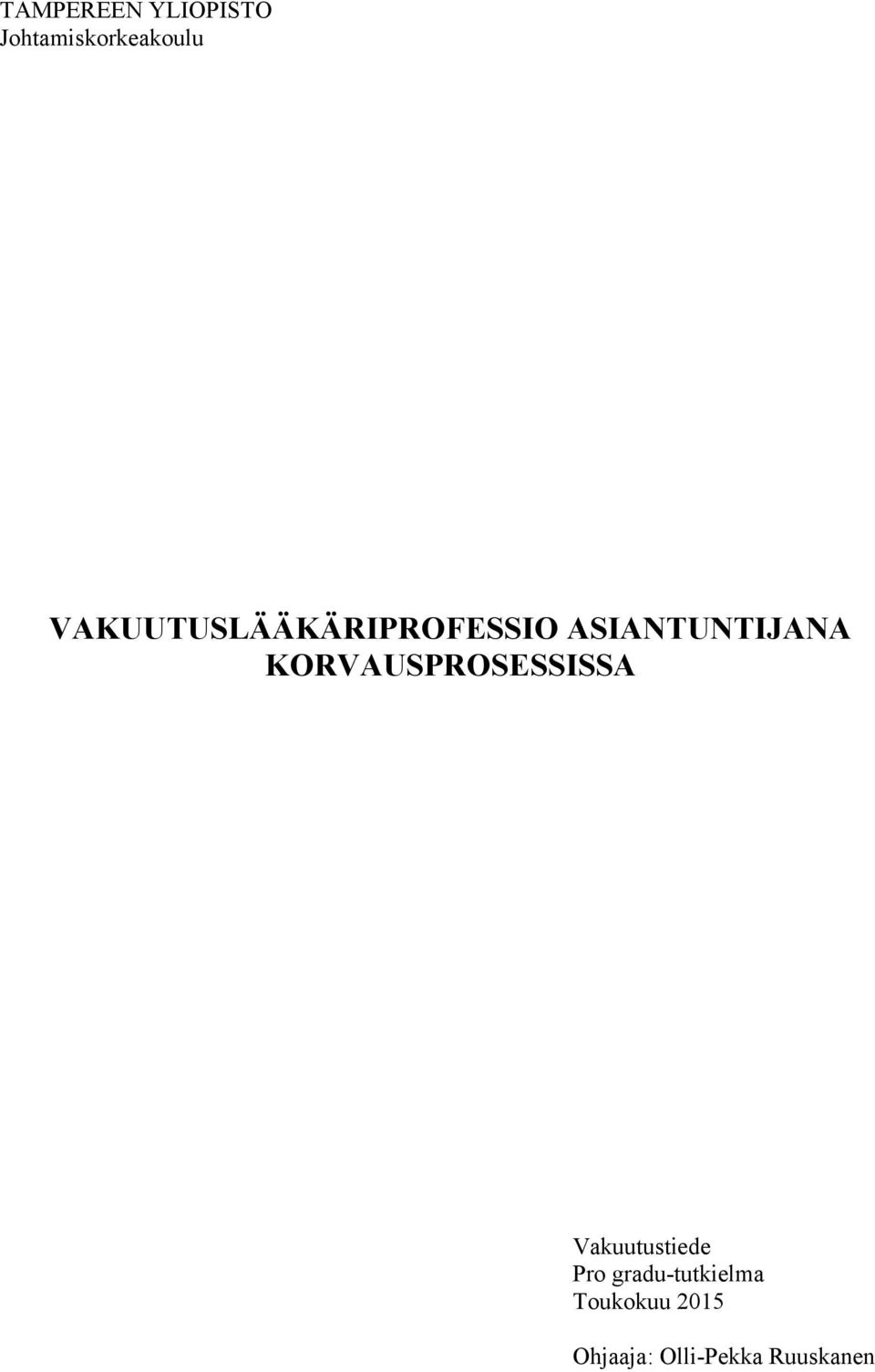 KORVAUSPROSESSISSA Vakuutustiede Pro