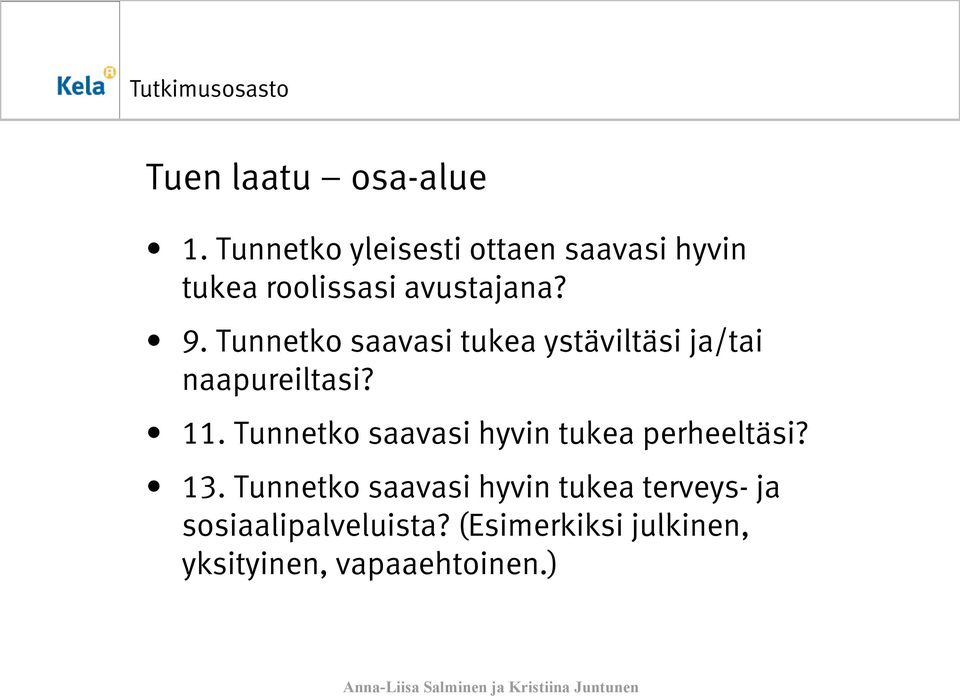 Tunnetko saavasi tukea ystäviltäsi ja/tai naapureiltasi? 11.