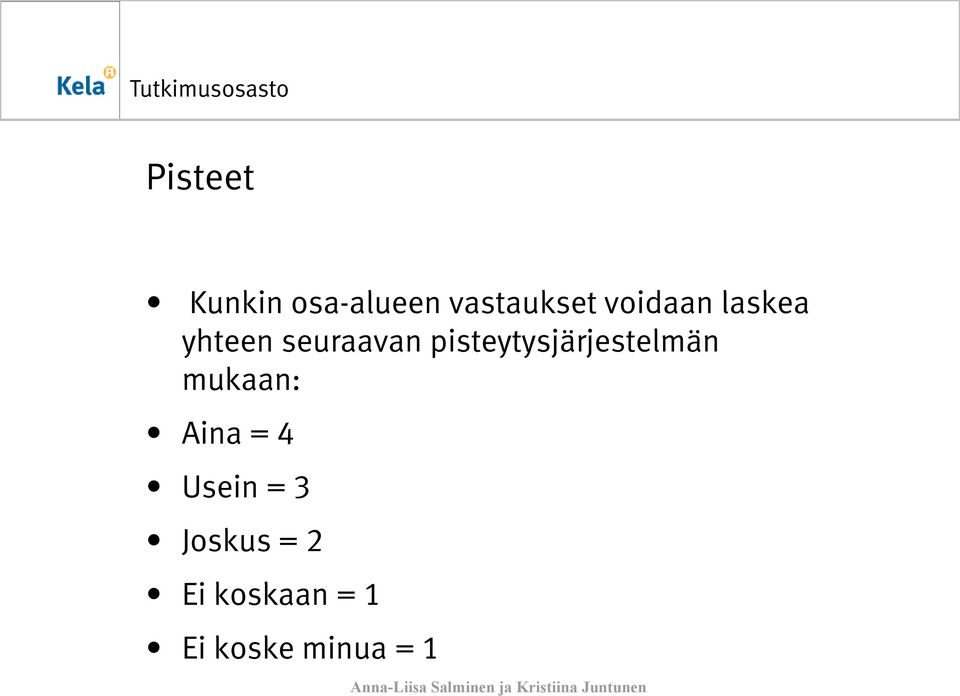 pisteytysjärjestelmän mukaan: Aina = 4