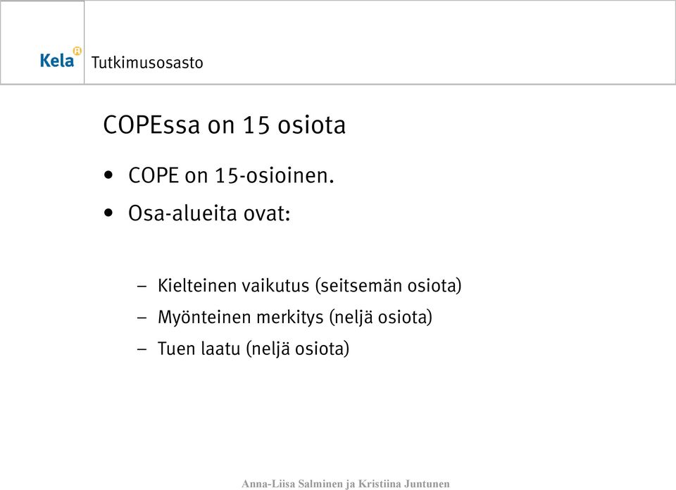 Osa-alueita ovat: Kielteinen vaikutus