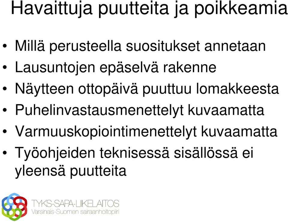 lomakkeesta Puhelinvastausmenettelyt kuvaamatta