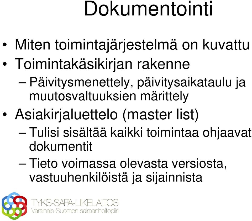 muutosvaltuuksien märittely Asiakirjaluettelo (master list) Tulisi sisältää