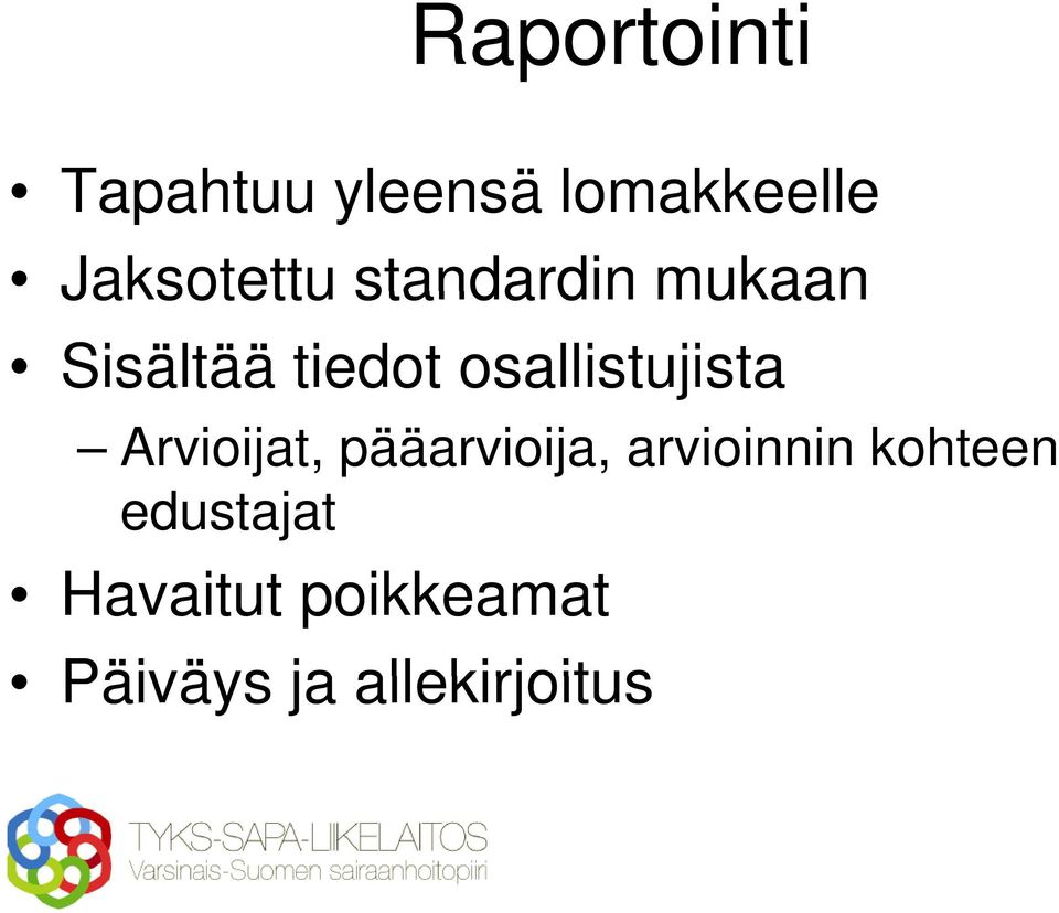 osallistujista Arvioijat, pääarvioija, arvioinnin