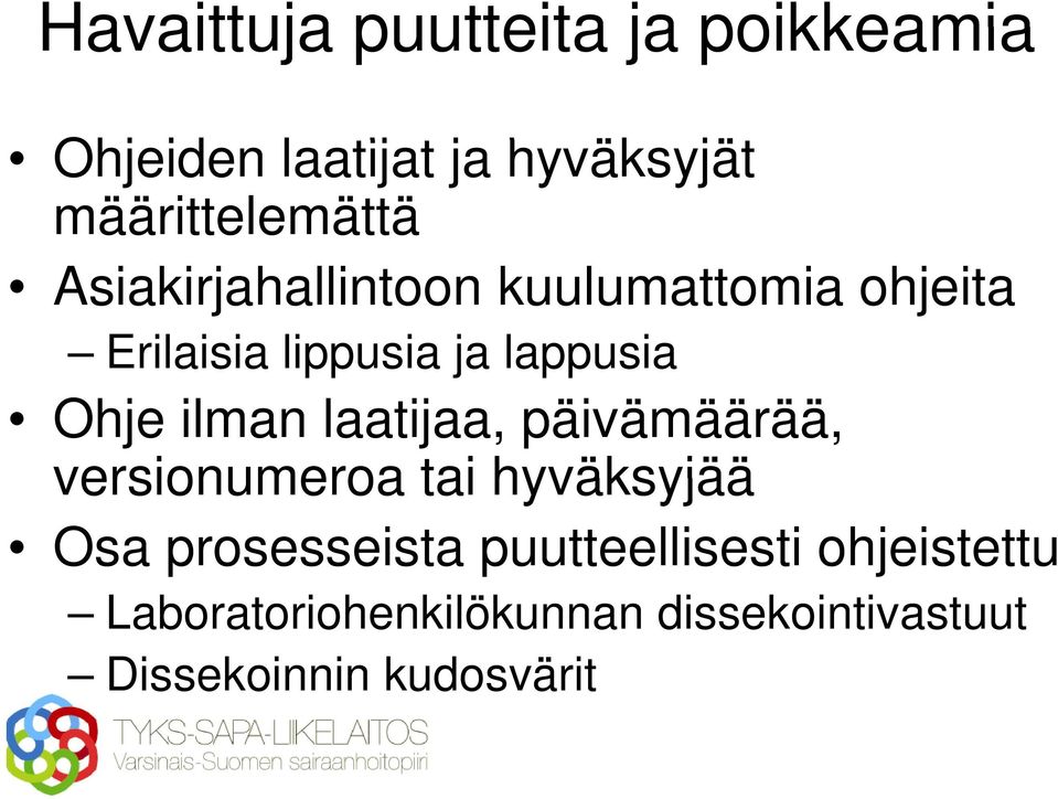 lappusia Ohje ilman laatijaa, päivämäärää, versionumeroa tai hyväksyjää Osa