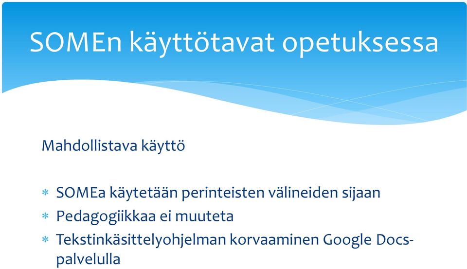 välineiden sijaan Pedagogiikkaa ei muuteta