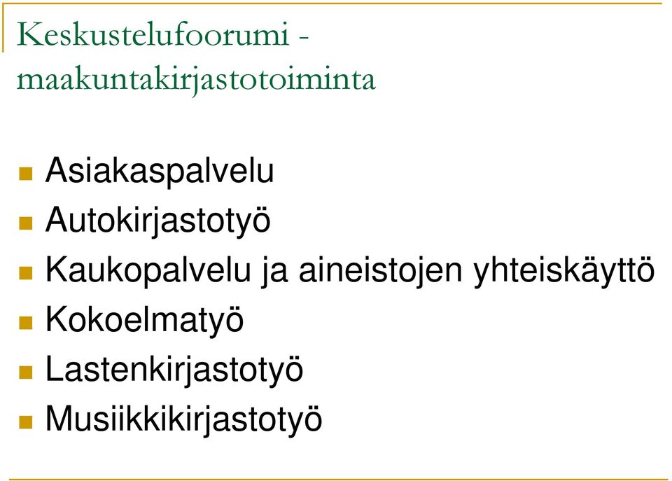 Autokirjastotyö Kaukopalvelu ja