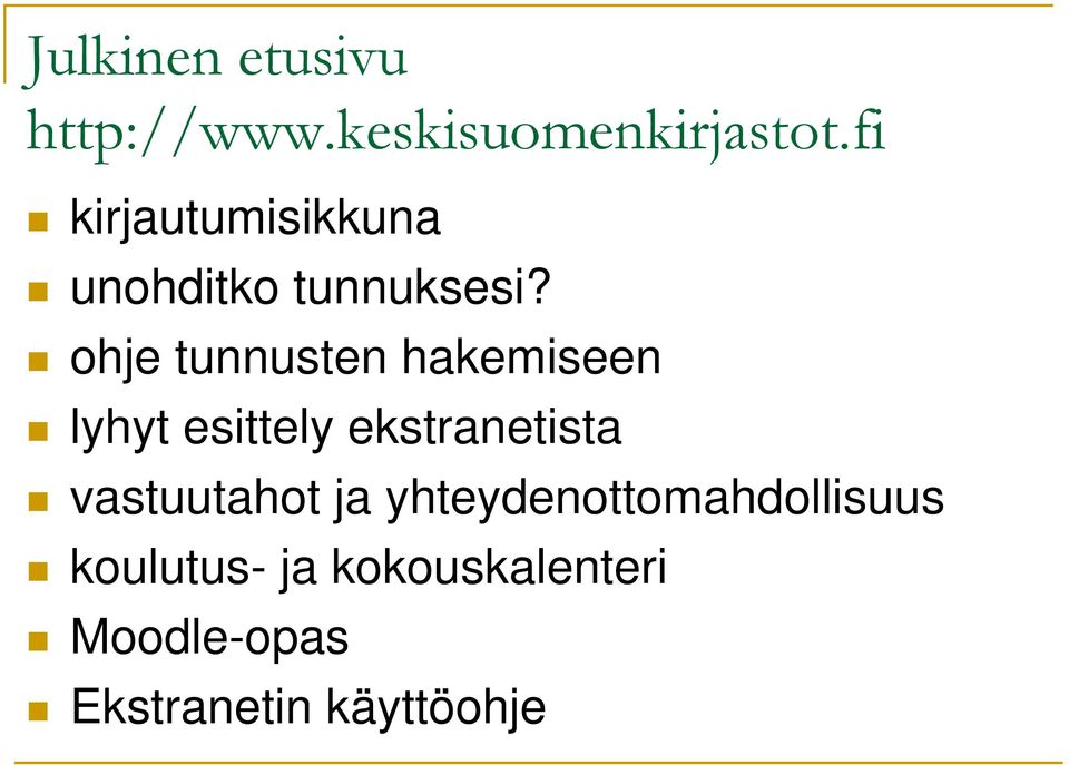 ohje tunnusten hakemiseen lyhyt esittely ekstranetista