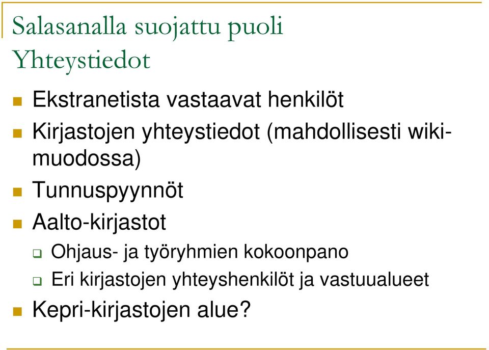 Tunnuspyynnöt Aalto-kirjastot Ohjaus- ja työryhmien kokoonpano