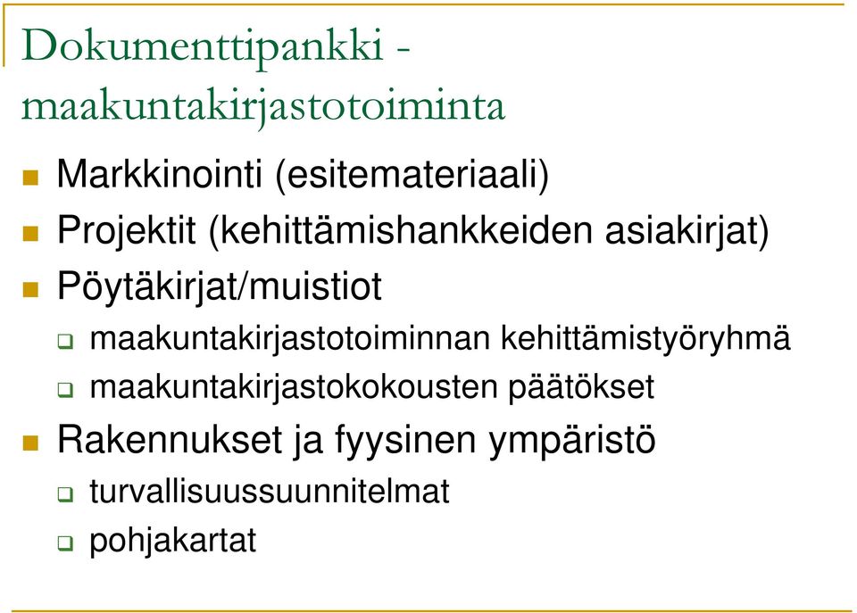 Pöytäkirjat/muistiot maakuntakirjastotoiminnan kehittämistyöryhmä