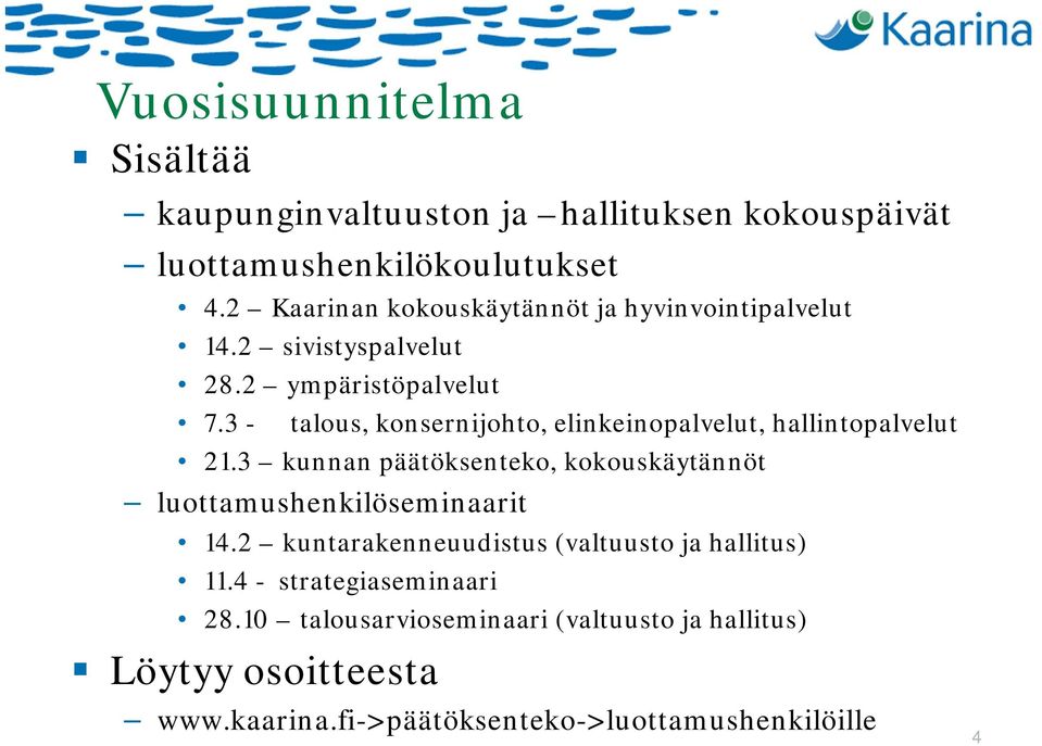 3 - talous, konsernijohto, elinkeinopalvelut, hallintopalvelut 21.