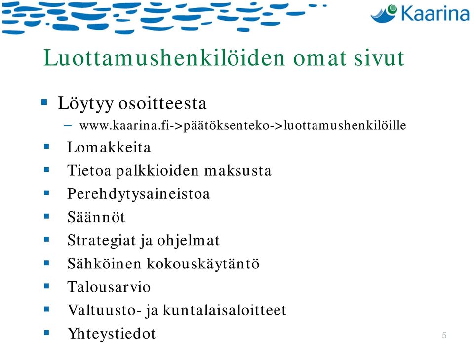 maksusta Perehdytysaineistoa Säännöt Strategiat ja ohjelmat Sähköinen