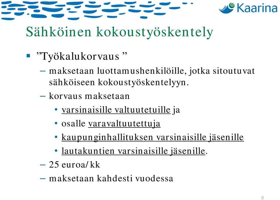 korvaus maksetaan varsinaisille valtuutetuille ja osalle varavaltuutettuja