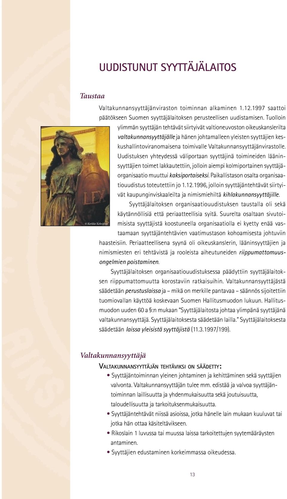 Valtakunnansyyttäjänvirastolle.