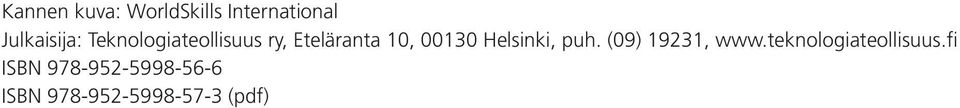 Helsinki, puh. (09) 19231, www.