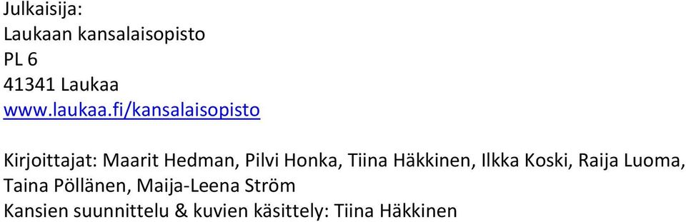 fi/kansalaisopisto Kirjoittajat: Maarit Hedman, Pilvi Honka,