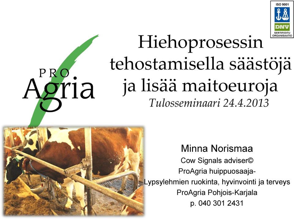 4.2013 Minna Norismaa Cow Signals adviser ProAgria