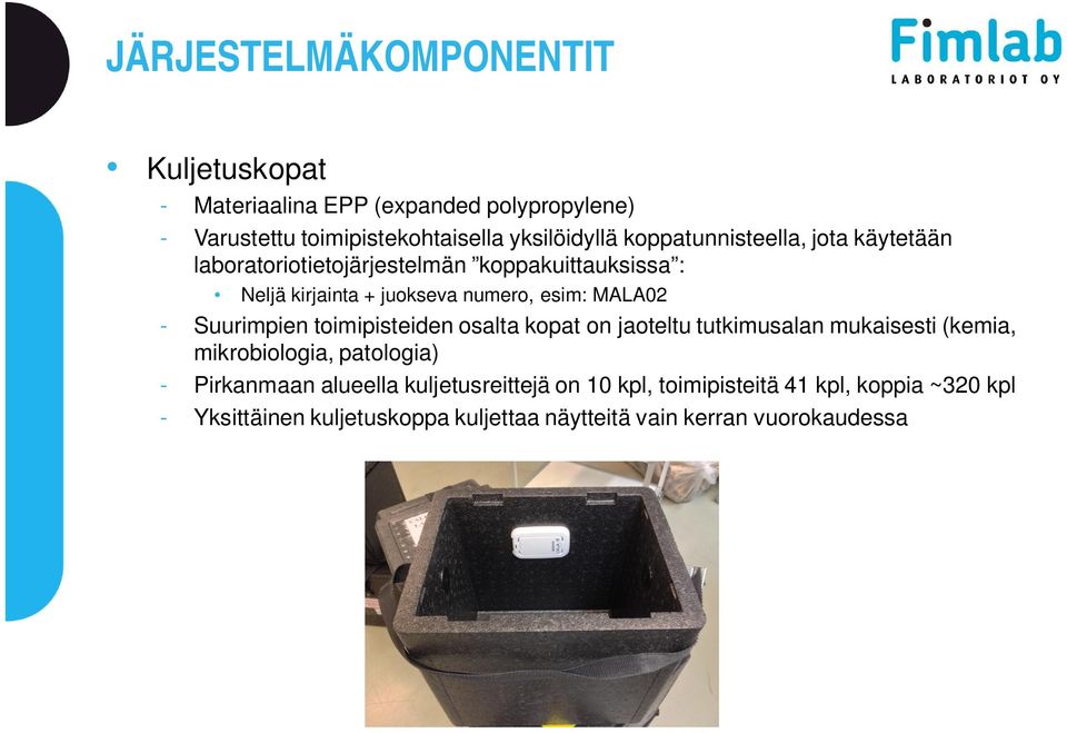 - Suurimpien toimipisteiden osalta kopat on jaoteltu tutkimusalan mukaisesti (kemia, mikrobiologia, patologia) - Pirkanmaan alueella