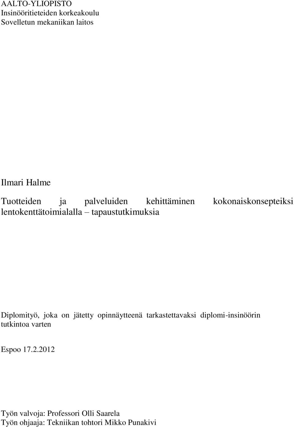 tapaustutkimuksia Diplomityö, joka on jätetty opinnäytteenä tarkastettavaksi diplomi-insinöörin