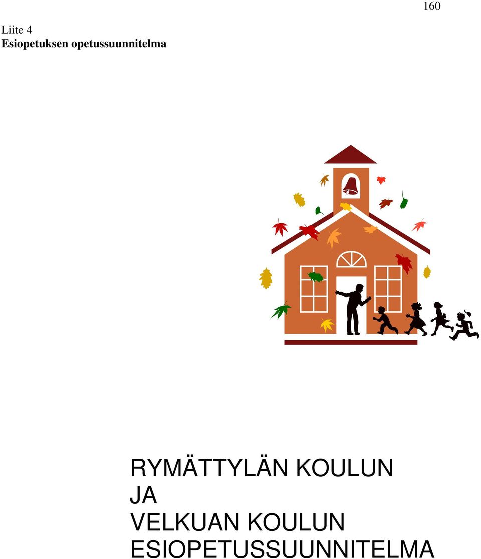 RYMÄTTYLÄN KOULUN JA