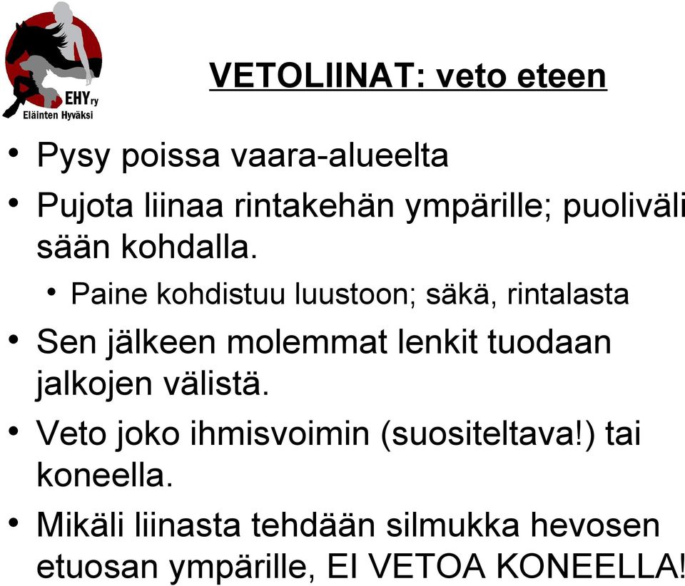 Paine kohdistuu luustoon; säkä, rintalasta Sen jälkeen molemmat lenkit tuodaan