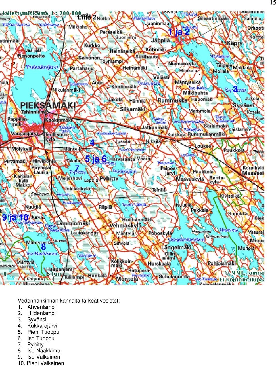 Syvänsi 4. Kukkarojärvi 5. Pieni Tuoppu 6. Iso Tuoppu 7.