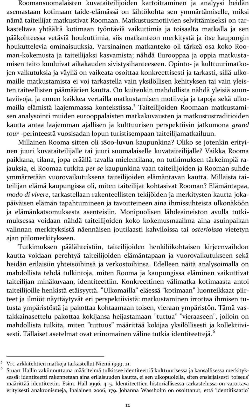 houkuttelevia ominaisuuksia.