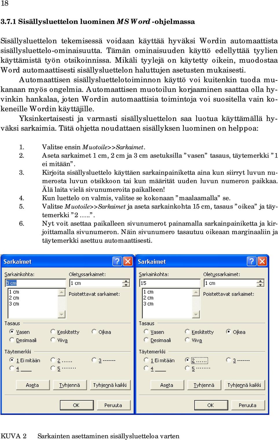 Automaattisen sisällysluettelotoiminnon käyttö voi kuitenkin tuoda mukanaan myös ongelmia.