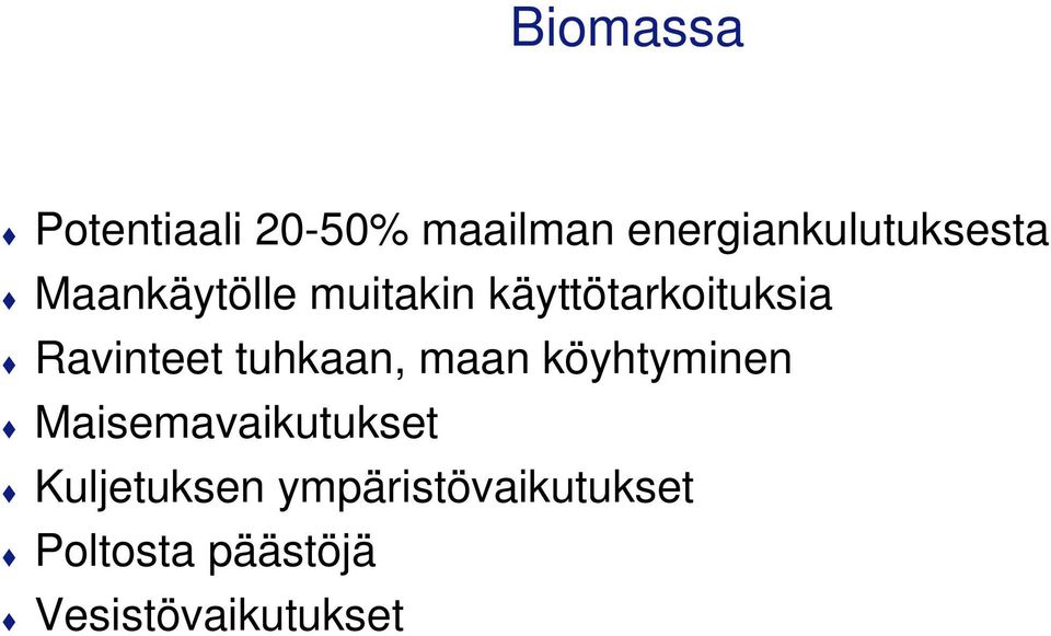 käyttötarkoituksia Ravinteet tuhkaan, maan köyhtyminen