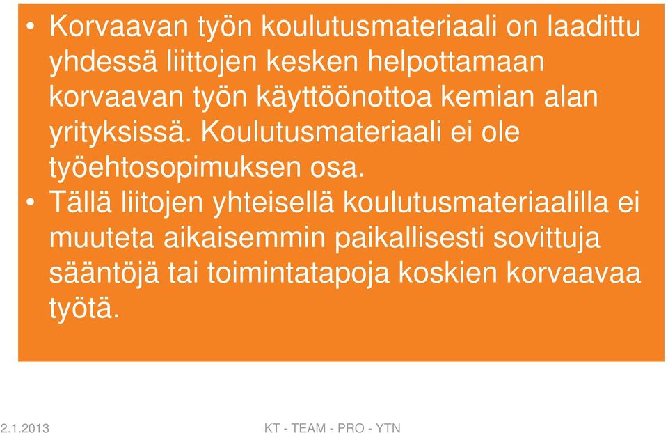 Koulutusmateriaali ei ole työehtosopimuksen osa.