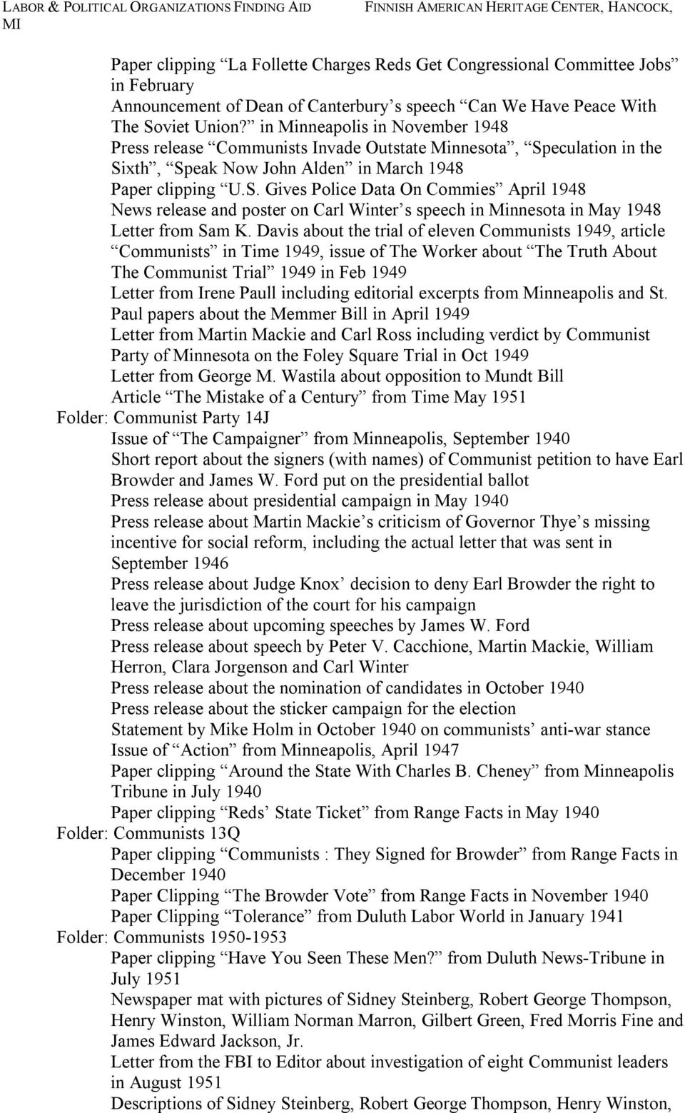 eculation in the Sixth, Speak Now John Alden in March 1948 Paper clipping U.S. Gives Police Data On Commies April 1948 News release and poster on Carl Winter s speech in Minnesota in May 1948 Letter from Sam K.