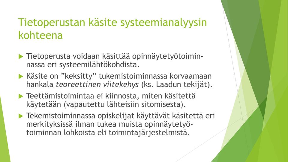 Laadun tekijät). Teettämistoimintaa ei kiinnosta, miten käsitettä käytetään (vapautettu lähteisiin sitomisesta).