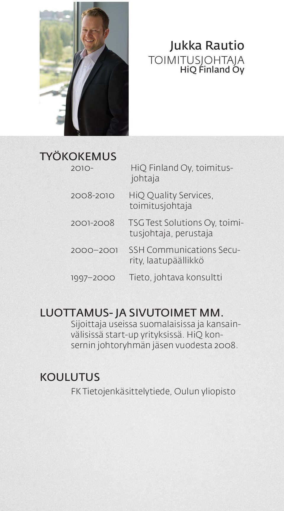 Communications Security, laatupäällikkö Tieto, johtava konsultti LUOTTAMUS- JA SIVUTOIMET MM.