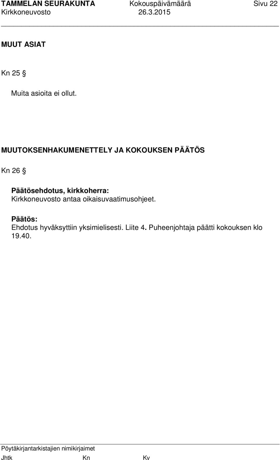 MUUTOKSENHAKUMENETTELY JA KOKOUKSEN PÄÄTÖS Kn 26 Kirkkoneuvosto