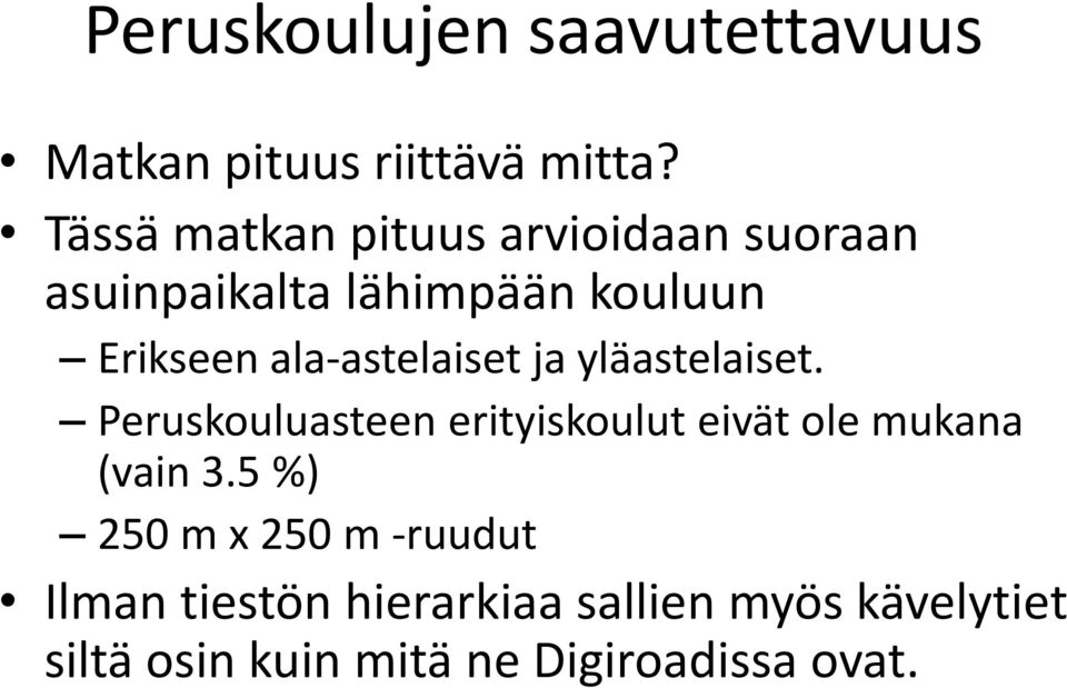 ala-astelaiset ja yläastelaiset.