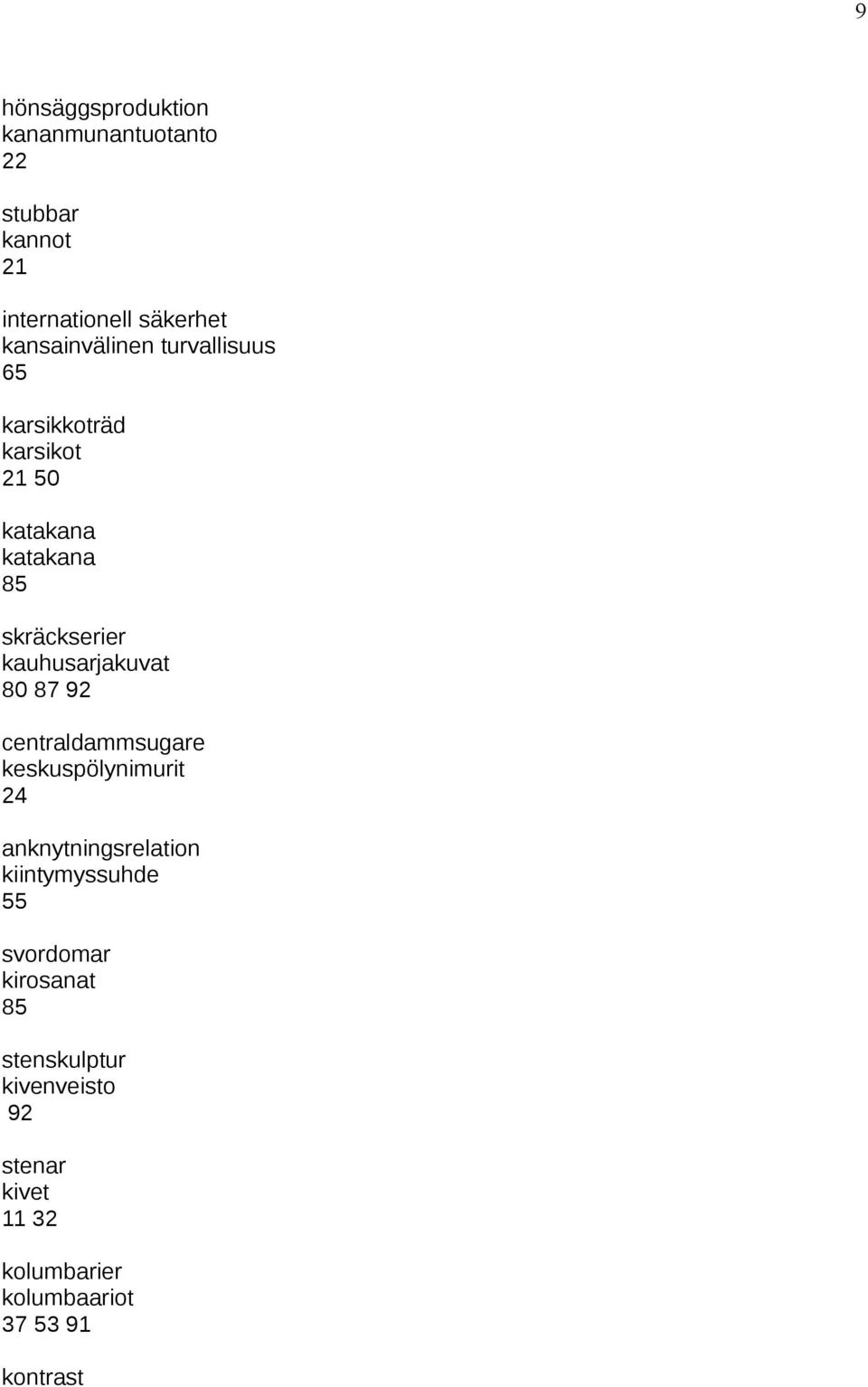 kauhusarjakuvat 80 87 92 centraldammsugare keskuspölynimurit 24 anknytningsrelation