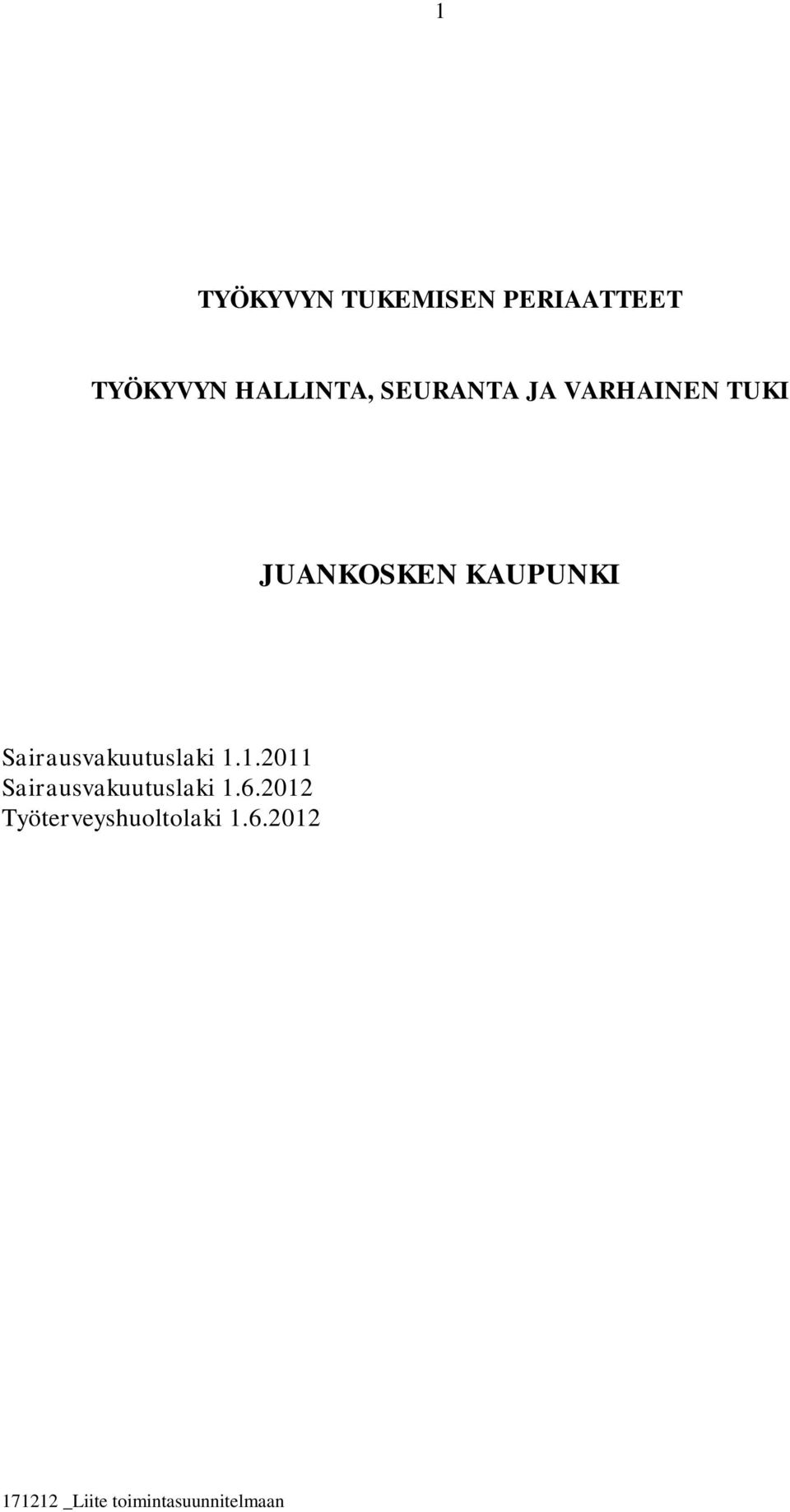 JUANKOSKEN KAUPUNKI Sairausvakuutuslaki 1.