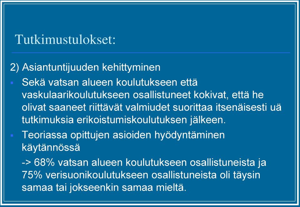 erikoistumiskoulutuksen jälkeen.