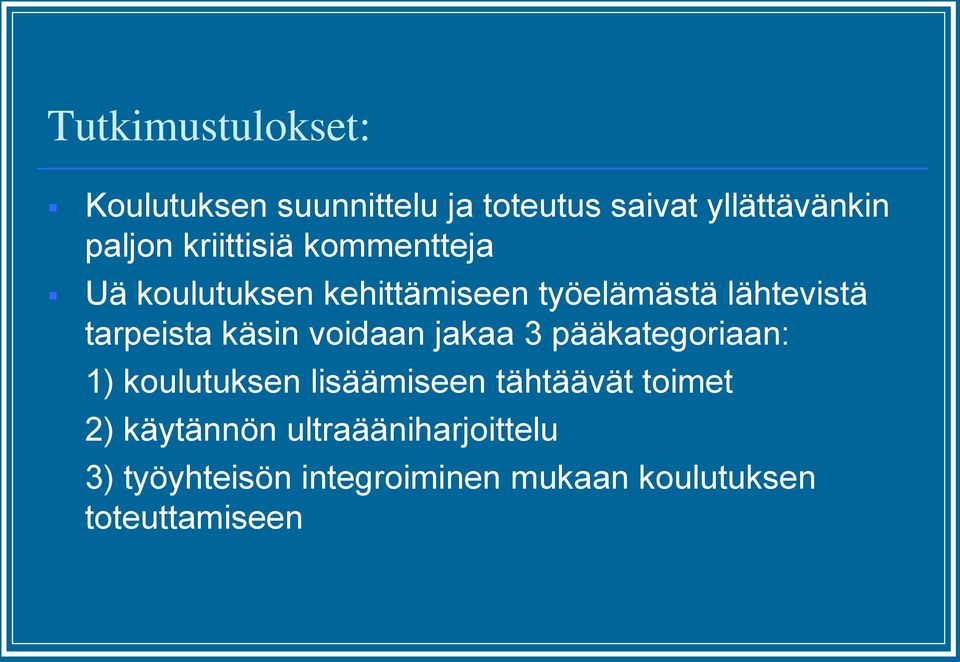 käsin voidaan jakaa 3 pääkategoriaan: 1) koulutuksen lisäämiseen tähtäävät toimet 2)