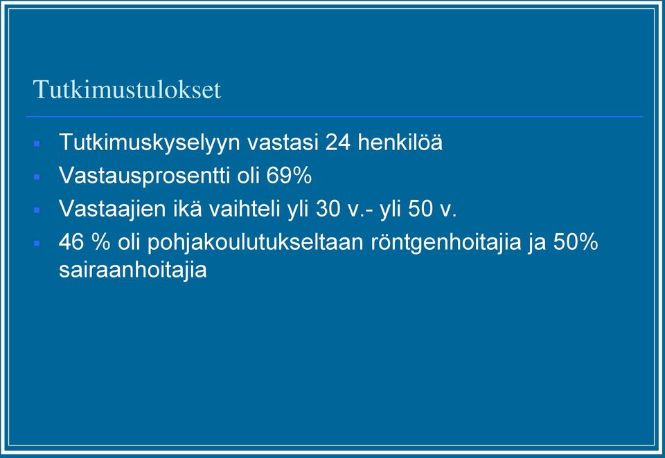 ikä vaihteli yli 30 v.- yli 50 v.