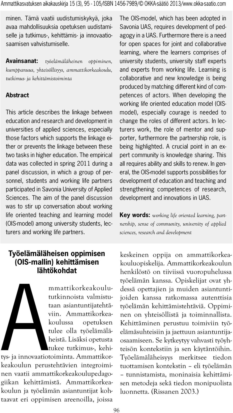 development in universities of applied sciences, especially those factors which supports the linkage either or prevents the linkage between these two tasks in higher education.