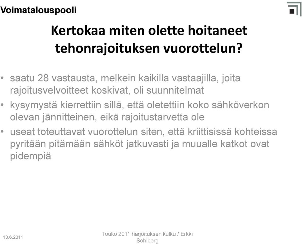 suunnitelmat kysymystä kierrettiin sillä, että oletettiin koko sähköverkon olevan jännitteinen, eikä