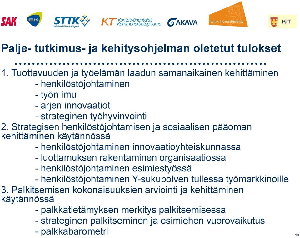 Strategisen henkilöstöjohtamisen ja sosiaalisen pääoman kehittäminen käytännössä - henkilöstöjohtaminen innovaatioyhteiskunnassa - luottamuksen rakentaminen