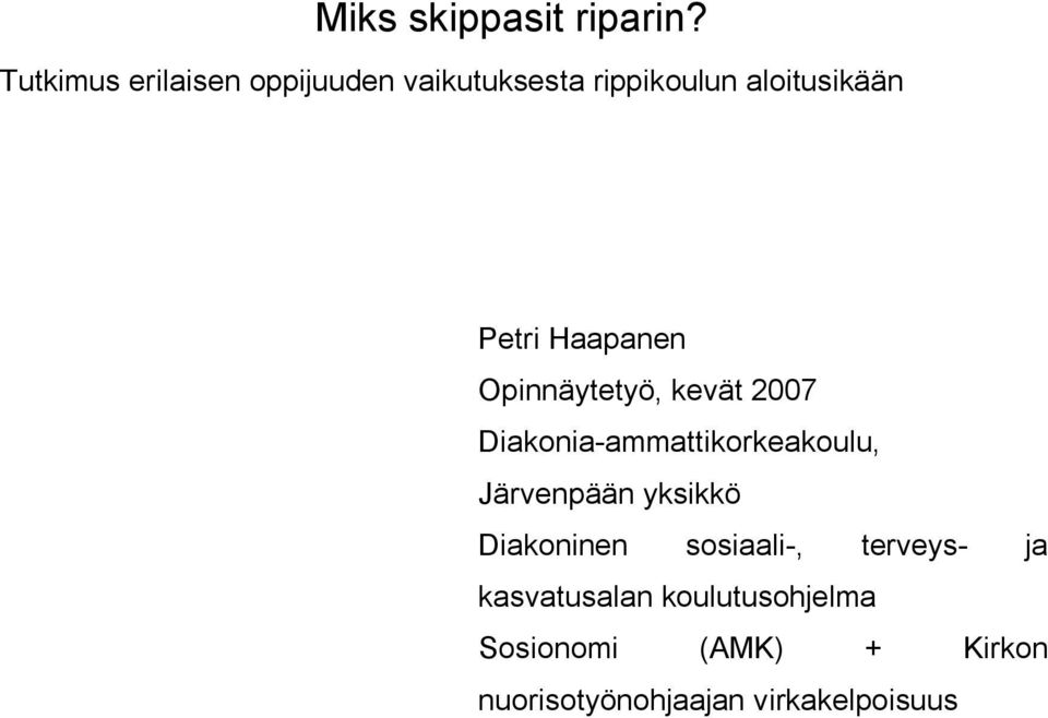 Haapanen Opinnäytetyö, kevät 2007 Diakonia-ammattikorkeakoulu, Järvenpään