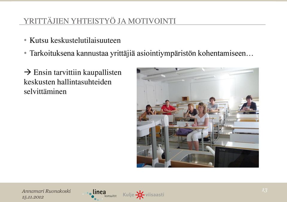 yrittäjiä asiointiympäristön kohentamiseen Ensin