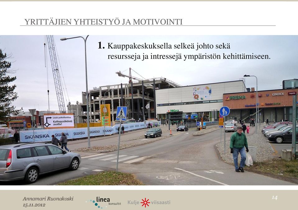 Kauppakeskuksella selkeä johto