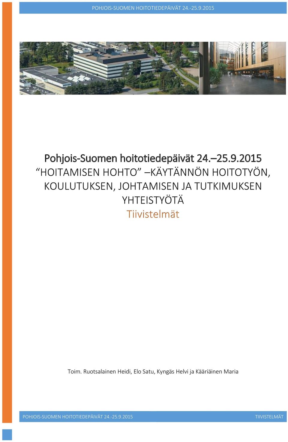 JA TUTKIMUKSEN YHTEISTYÖTÄ Tiivistelmät Toim.