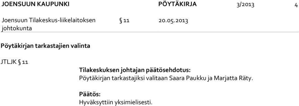 Tilakeskuksen johtajan päätösehdotus: Pöytäkirjan